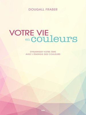 cover image of Votre vie en couleurs